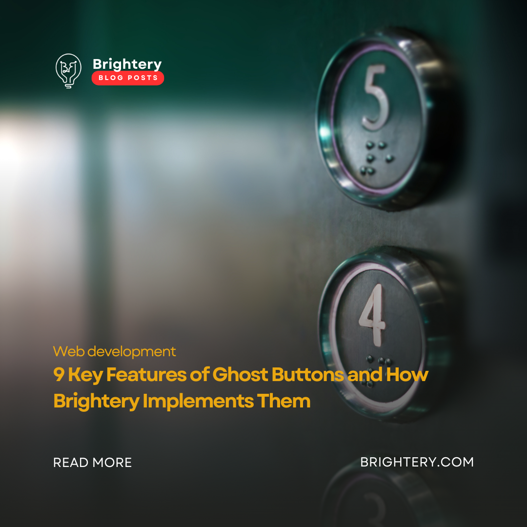 9 Key Features of Ghost Buttons and How Brightery Implements Them ...